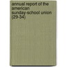 Annual Report Of The American Sunday-School Union (29-34) door American Sunday-School Union