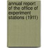 Annual Report of the Office of Experiment Stations (1911)