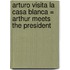 Arturo Visita la Casa Blanca = Arthur Meets the President