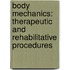 Body Mechanics: Therapeutic and Rehabilitative Procedures