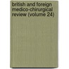 British And Foreign Medico-Chirurgical Review (Volume 24) door Unknown Author