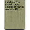 Bulletin Of The United States National Museum (Volume 46) door Smithsonian Institution