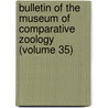 Bulletin of the Museum of Comparative Zoology (Volume 35) door Harvard University Museum of Zoology