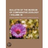 Bulletin of the Museum of Comparative Zoology (Volume 36) by General Books