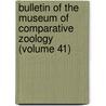 Bulletin of the Museum of Comparative Zoology (Volume 41) door Harvard University. Museum Of Zoology