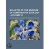 Bulletin of the Museum of Comparative Zoology (Volume 51) by Harvard University Museum of Zoology