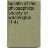 Bulletin of the Philosophical Society of Washington (1-4) door Philosophical Washington