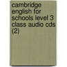 Cambridge English For Schools Level 3 Class Audio Cds (2) by Diana Hicks