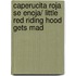 Caperucita roja se enoja/ Little Red Riding Hood Gets Mad