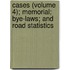 Cases (Volume 4); Memorial; Bye-Laws; And Road Statistics