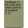 Catalogue of the Royal and Noble Authors of England (1-2) door Horace Walpole