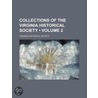 Collections of the Virginia Historical Society (Volume 2) by Virginia Historical Society