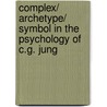 Complex/ Archetype/ Symbol In The Psychology Of C.G. Jung door Jolande Jacobi
