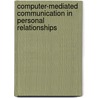 Computer-Mediated Communication in Personal Relationships by Kevin B. Wright