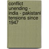 Conflict Unending - India - Pakistani Tensions Since 1947 by Sumit Ganguly