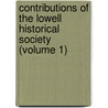 Contributions of the Lowell Historical Society (Volume 1) door Lowell Historical Society