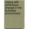Coping With Continuous Change In The Business Environment by Retha Snyman