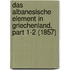Das Albanesische Element in Griechenland, Part 1-2 (1857)