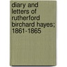 Diary and Letters of Rutherford Birchard Hayes; 1861-1865 door Rutherford Birchard Hayes