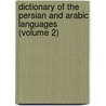 Dictionary of the Persian and Arabic Languages (Volume 2) by Joseph Barretto