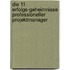 Die 11 Erfolgs-Geheimnisse professioneller Projektmanager