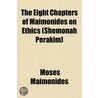 Eight Chapters Of Maimonides On Ethics (Shemonah Perakim) door Moses Maimonides