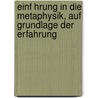 Einf Hrung in Die Metaphysik, Auf Grundlage Der Erfahrung by Gerardus Heymans