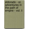 Eldorado - Or, Adventures In The Path Of Empire - Vol. Ii by Bavard Taylor
