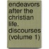 Endeavors After The Christian Life. Discourses (Volume 1)