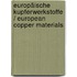 Europäische Kupferwerkstoffe / European Copper Materials