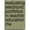 Evaluating Electronic Portfolios in Teacher Education (He door Pete Adamy