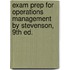 Exam Prep for Operations Management by Stevenson, 9th Ed.