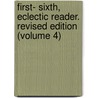 First- Sixth, Eclectic Reader. Revised Edition (Volume 4) door William Holmes McGuffey