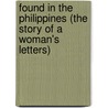 Found In The Philippines (The Story Of A Woman's Letters) by General Charles King