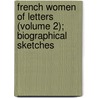 French Women of Letters (Volume 2); Biographical Sketches by Julia Kavanagh
