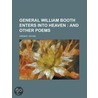 General William Booth Enters Into Heaven; And Other Poems door Vachel Lindsay