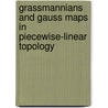 Grassmannians And Gauss Maps In Piecewise-Linear Topology by Norman Levitt