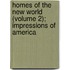 Homes Of The New World (Volume 2); Impressions Of America