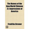 Homes Of The New World (Volume 2); Impressions Of America by Fredrika Bremer