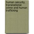 Human Security, Transnational Crime And Human Trafficking