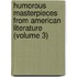 Humorous Masterpieces From American Literature (Volume 3)