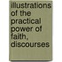 Illustrations Of The Practical Power Of Faith, Discourses