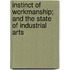 Instinct Of Workmanship; And The State Of Industrial Arts