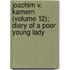 Joachim V. Kamern (Volume 12); Diary of a Poor Young Lady