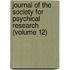 Journal of the Society for Psychical Research (Volume 12)