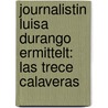 Journalistin Luisa Durango ermittelt: Las trece calaveras door Jaime González Arguedas