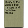 Library Of The World S Best Mystery And Detective Stories door Julian Hawthorne