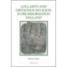Lollardy and Orthodox Religion in Pre-Reformation England by Robert Lutton