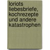 Loriots Liebesbriefe, Kochrezepte und andere Katastrophen door Loriot