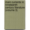 Main Currents In Nineteenth Century Literature (Volume 3) door Georg Morris Cohen Brandes